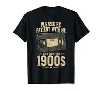 Please Be Patient with Me I’m from The 1900s VHS Tape Retro T-Shirt