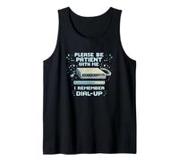 Please Be Patient with Me I Remember Dial Up Retro Tech Tank Top