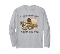 Please Be Patient with Me I'm from The 1900s Boomer Long Sleeve T-Shirt