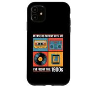 Please Be Patient with Me I'm From The 1900s Case for iPhone 11