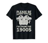 Please Be Patient With Me I'm From The 1900s Film Projector T-Shirt