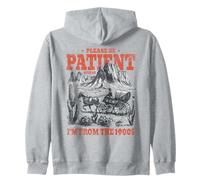 Please Be Patient With Me I'm From The 1900s Funny 80s 90s Zip Hoodie