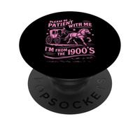 Please Be Patient With Me Im From The 1900s Funny Pink Unc PopSockets Adhesive PopGrip