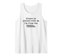 Please Be Patient with Me I'm from The 1900s Nostalgic Funny Tank Top