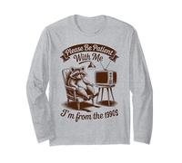 Please Be Patient With Me I'm From The 1900s Raccoon Vintage Long Sleeve T-Shirt