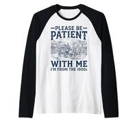 Please Be Patient with Me I'm from The 1900s Raglan Baseball Tee