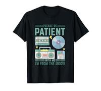 Please Be Patient With Me I'm From The 1900s Retro Vintage T-Shirt