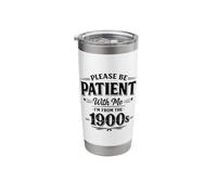 Please Be Patient with Me Im from The 1900s Stainless Steel Insulated Tumbler