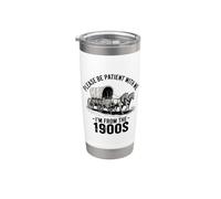 Please Be Patient with Me I'm from The 1900s Stainless Steel Insulated Tumbler