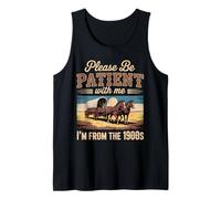 Please Be Patient with Me I'm from The 1900s Tank Top
