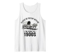 Please Be Patient with Me I'm from The 1900s Tank Top