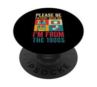 Please Be Patient With Me I'm From The 1900s Vintage 1900s PopSockets Adhesive PopGrip