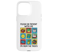 Please Be Patient With Me I'm From The 1900s Vintage 90s Case for iPhone 15 Pro Max