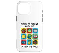 Please Be Patient With Me I'm From The 1900s Vintage 90s Case for iPhone 16 Pro Max