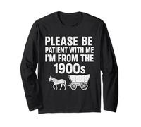 please be patient with me i'm from the 1900s vintage for man Long Sleeve T-Shirt