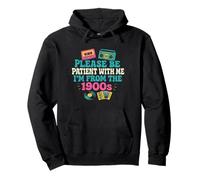 please be patient with me i'm from the 1900s vintage for man Pullover Hoodie