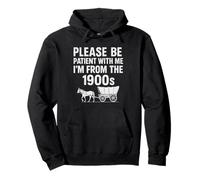please be patient with me i'm from the 1900s vintage for man Pullover Hoodie