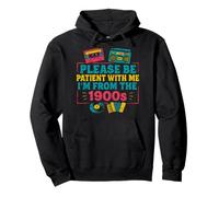 please be patient with me i'm from the 1900s vintage for man Pullover Hoodie