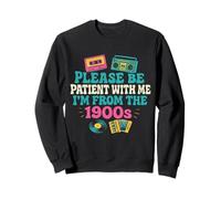 please be patient with me i'm from the 1900s vintage for man Sweatshirt