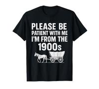 please be patient with me i'm from the 1900s vintage for man T-Shirt