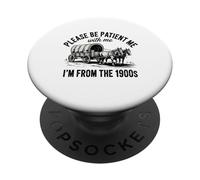 Please Be Patient With Me I'm From The 1900s Vintage Humor PopSockets Adhesive PopGrip