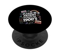 Please Be Patient With Me, I'm From The 1900s Vintage PopSockets Adhesive PopGrip