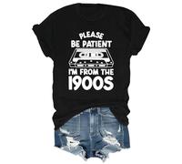 Please Be Patient with Me I'm from The 190os T-Shirt Black