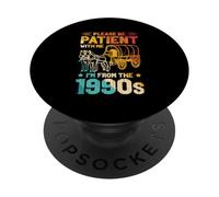 PLEASE BE PATIENT WITH ME I'M FROM THE 1990s Nostalgia PopSockets Adhesive PopGrip