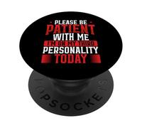 Please Be Patient With Me I'm On My Third Personality Funny PopSockets Adhesive PopGrip