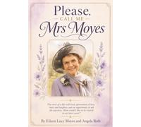 Please, Call Me Mrs Moyes: A Century of Dignity: One Page, One Lesson