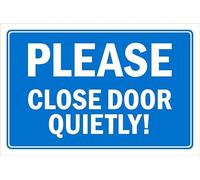 Please, close door quietly! Safety sign - 1mm flexible Plastic sign (600mm x 400mm)