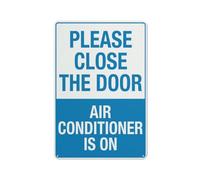 Please Close The Door Air Conditioner Is On Sign 12 X 8 Inches Aluminum Sign Reflective - Uv Protected, Waterproof, Weatherproof And Fade Resistant - 4Pre-Drilled Holes