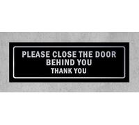 Please close the door behind you, thank you, black and grey sign - 1mm flexible Plastic sign (150mm x 50mm)