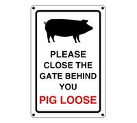 Please Close The Gate Behind You Pig Loose - safety sign - 3mm Pre-Drilled Aluminum Dibond for indoor/outdoor usage (200mm x 150mm) 5m Viewing Distance.