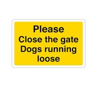 Please close the gate dogs running loose sign - 1.2mm Rigid plastic for indoor/outdoor usage (200mm x 150mm) Viewing Distance within 5m.