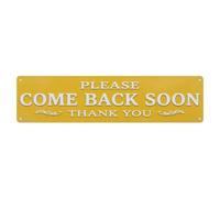 Please Come Back Soon Slogan Metal Tin Sign