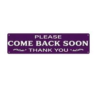 Please Come Back Soon Slogan Metal Tin Sign
