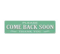 Please Come Back Soon Slogan Metal Tin Sign
