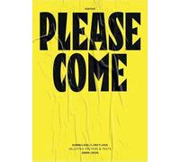 Please Come: Shameless/Limitless Selected Posters & Texts 2008-2020