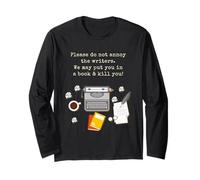 Please Do Not Annoy The Writer Novelist Author Typewriter Long Sleeve T-Shirt