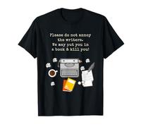 Please Do Not Annoy The Writer Novelist Author Typewriter T-Shirt