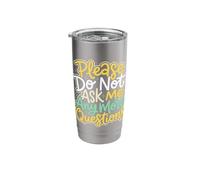 Please Do Not Ask Me Any More Questions Educator Stainless Steel Insulated Tumbler