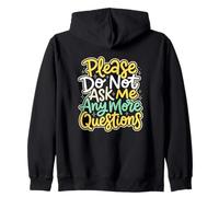 Please Do Not Ask Me Any More Questions Educator Zip Hoodie