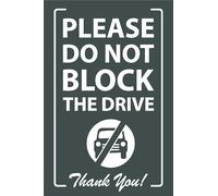 Please do not block the drive, thank you, gray sign - 3mm Aluminium sign (400mm x 300mm)