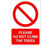 Please do not climb the trees - 1mm flexible Plastic sign (400mm x 300mm)