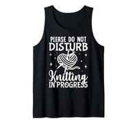 Please Do Not Disturb Knitting In Progress Tank Top