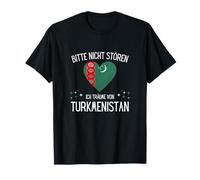 Please Do Not Disturb Me I Am Dreaming Of Turkmenistan T-Shirt