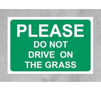 Please do not drive on the grass safety sign - 1mm Plastic sign (200mm x 150mm)