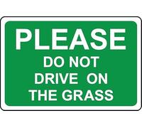 Please do not Drive on The Grass Safety Sign - 3mm Aluminium Sign (200mm x 150mm)