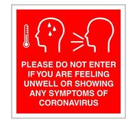 Please do not enter safety sign For if you are feeling unwell or showing coronavirus symptoms 120mm x 120mm Ideal for shops offices and other businesses (1)